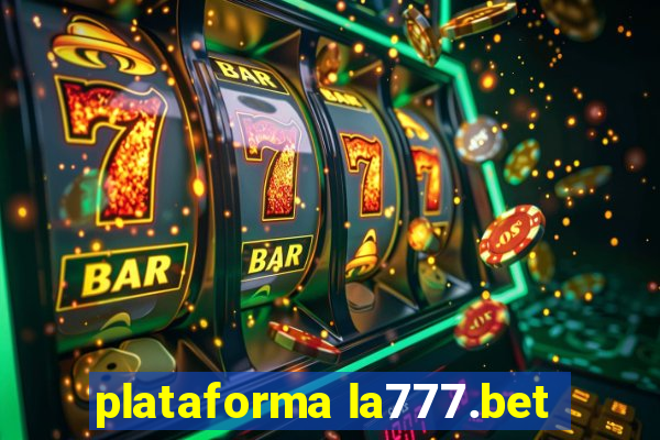 plataforma la777.bet